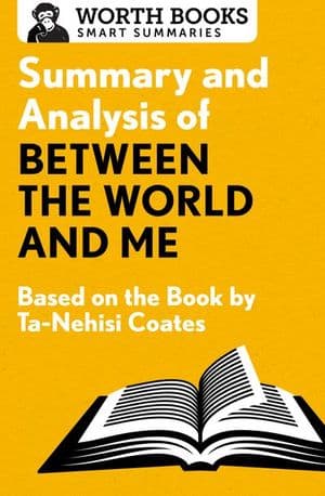 Summary and Analysis of Between the World and Me