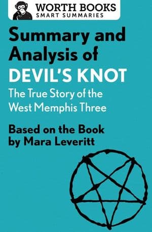 Summary and Analysis of Devil's Knot: The True Story of the West Memphis Three