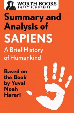 Summary and Analysis of Sapiens: A Brief History of Humankind