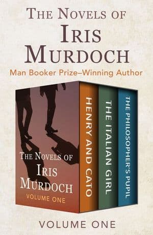 The Novels of Iris Murdoch Volume One