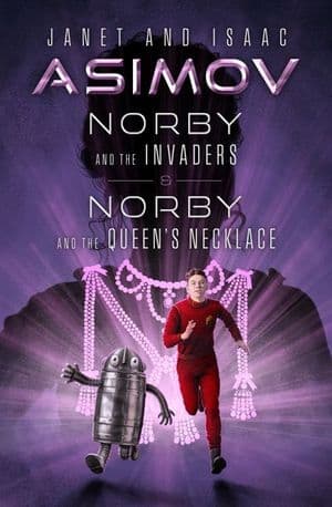 Norby and the Invaders & Norby and the Queen's Necklace