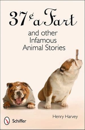 Buy 37 Cents a Fart and other Infamous Animal Stories at Amazon