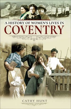 A History of Women's Lives in Coventry