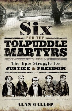 Six for the Tolpuddle Martyrs