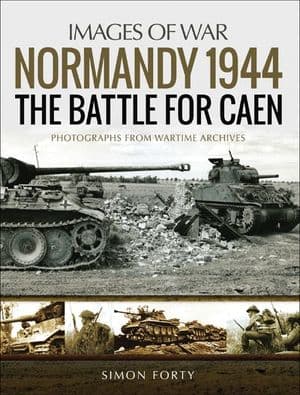 Normandy 1944: The Battle for Caen