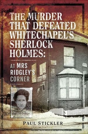 The Murder That Defeated Whitechapel's Sherlock Holmes