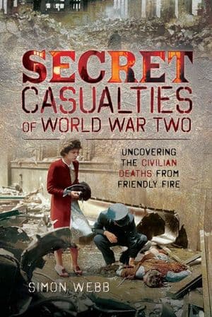 Secret Casualties of World War Two