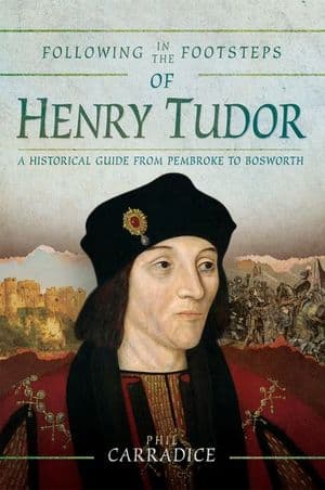 Following in the Footsteps of Henry Tudor