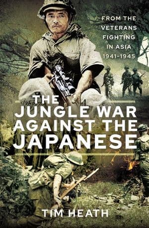 The Jungle War Against the Japanese