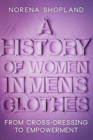 A History of Women in Men's Clothes