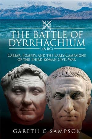 The Battle of Dyrrhachium, 48 BC