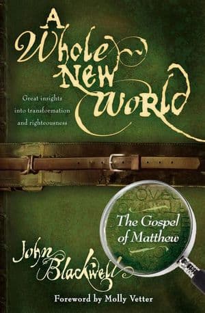 A Whole New World: The Gospel of Matthew