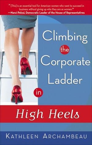 Climbing the Corporate Ladder in High Heels