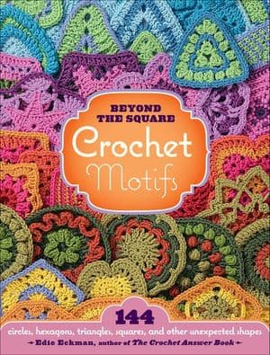 Beyond the Square: Crochet Motifs