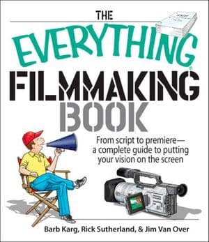 The Everything Filmmaking Book