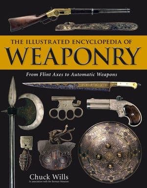 The Illustrated Encyclopedia of Weaponry