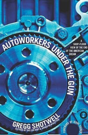 Autoworkers Under the Gun