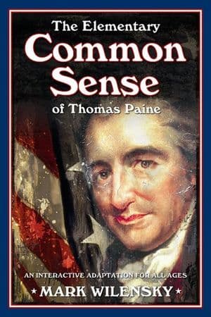 The Elementary Common Sense of Thomas Paine