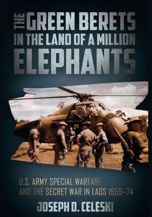 The Green Berets in the Land of a Million Elephants