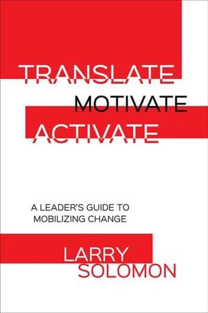 Translate, Motivate, Activate