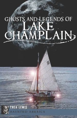 Ghosts and Legends of Lake Champlain