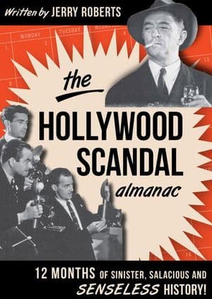 The Hollywood Scandal Almanac