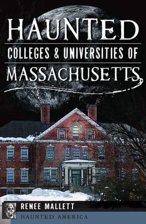 Haunted Colleges & Universities of Massachusetts