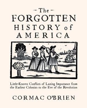 The Forgotten History of America