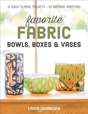 Favorite Fabric Bowls, Boxes & Vases