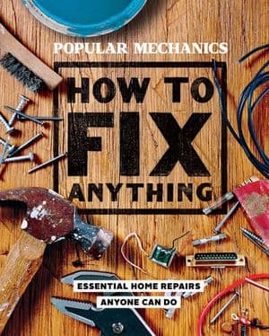 Popular Mechanics: How to Fix Anything