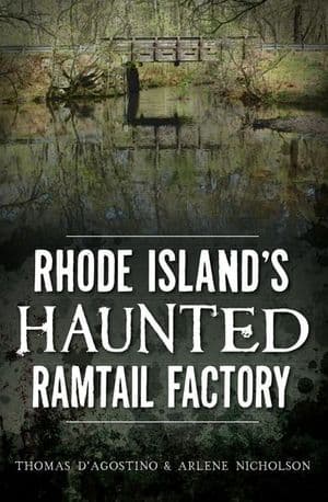 Rhode Island's Haunted Ramtail Factory