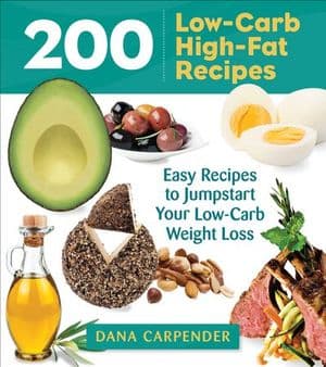 200 Low-Carb High-Fat Recipes