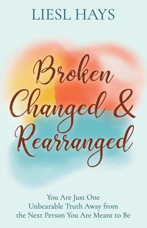 Broken, Changed & Rearranged