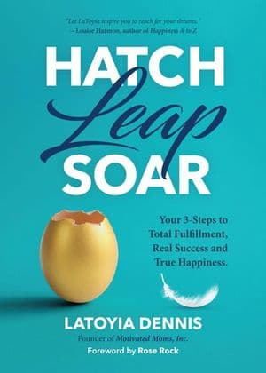 Hatch, Leap, Soar