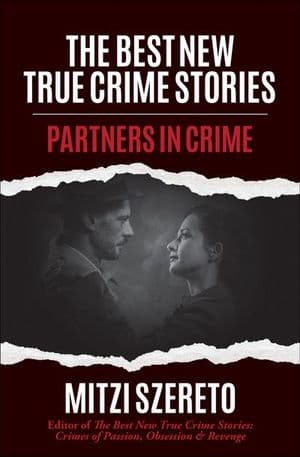 The Best New True Crime Stories: Partners in Crime