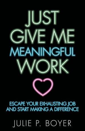 Just Give Me Meaningful Work