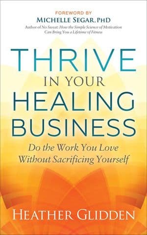 Thrive in Your Healing Business