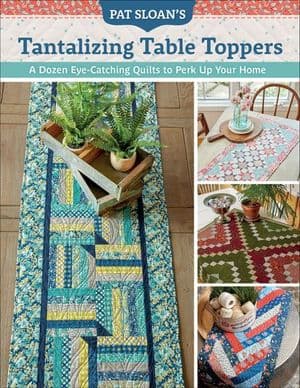 Buy Pat Sloan's Tantalizing Table Toppers at Amazon