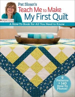 Buy Pat Sloan's Teach Me to Make My First Quilt at Amazon