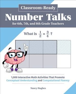 Classroom-Ready Number Talks for Sixth, Seventh, and Eighth Grade Teachers