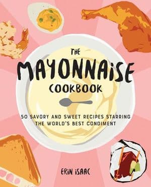 The Mayonnaise Cookbook