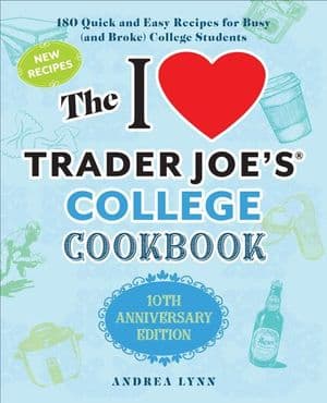 The I Love Trader Joe's College Cookbook