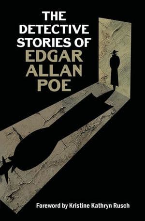 The Detective Stories of Edgar Allan Poe