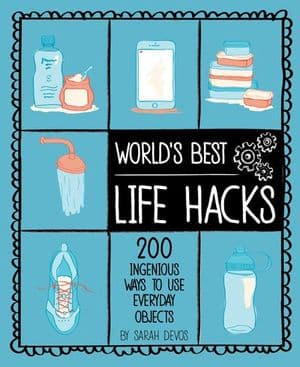 World's Best Life Hacks