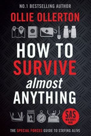 How to Survive Almost Anything