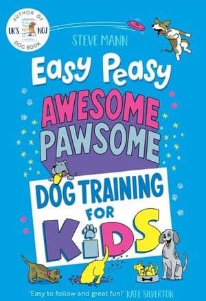 Easy Peasy Awesome Pawsome Dog Training for Kids