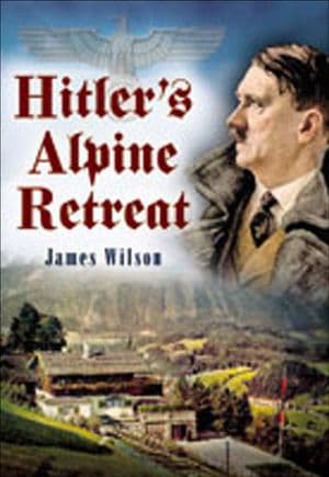 Hitler's Alpine Retreat