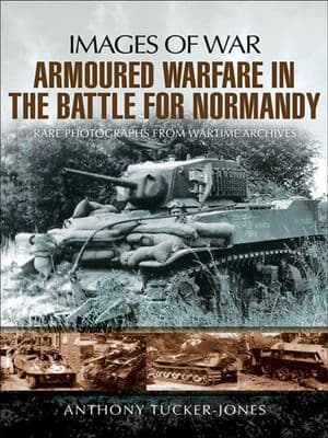 Armoured Warfare in the Battle for Normandy