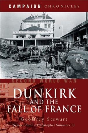 Second World War: Dunkirk and the Fall of France