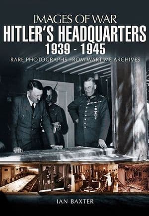 Hitler's Headquarters, 1939–1945